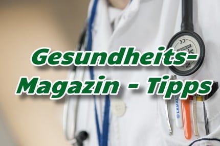 Das Gesundheitsmagazin - Tipps - Aktuell -