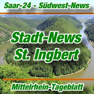 Mittelrhein-Tageblatt - Saar-24 - Stadt-News - St. Ingbert - Aktuell -