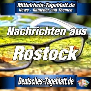 Mittelrhein-Tageblatt - Deutsches Tageblatt - News - Rostock -