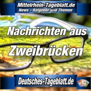 Mittelrhein-Tageblatt - Deutsches Tageblatt - News - Zweibrücken -.jpg