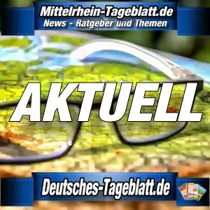 Mittelrhein-Tageblatt - Deutsches Tageblatt - News - AKTUELL-Eilmeldung