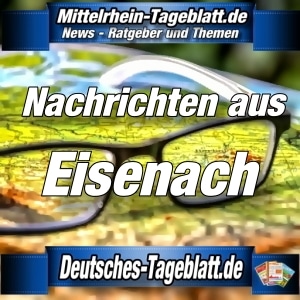 Mittelrhein-Tageblatt - Deutsches Tageblatt - News - Eisenach -