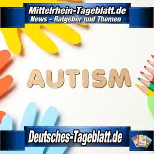 Mittelrhein-Tageblatt-Deutsches-Tageblatt-Autismus-Autism