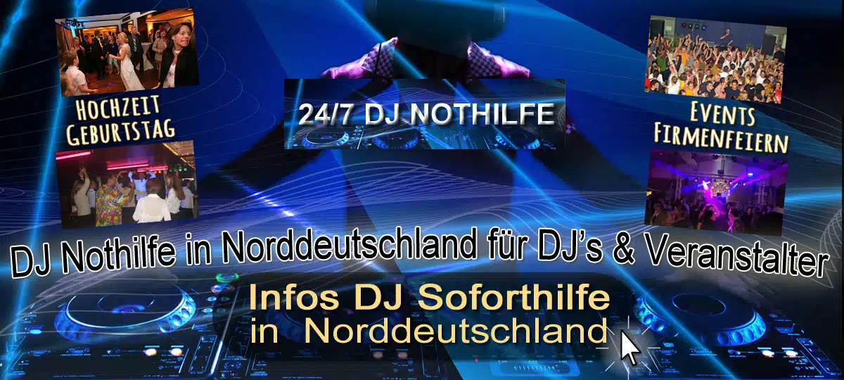 DJ Nothilfe in Norddeutschland für DJs und Veranstalter