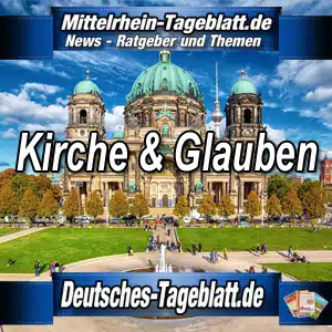 Mittelrhein-Tageblatt-Deutsches-Tageblatt-Kirche-Glauben-Feiertag-Feirtage-Religion-Geschichte