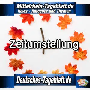 Mittelrhein-Tageblatt-Deutsches-Tageblatt-Zeitumstellung-Herbst-Oktober-Winterzeit-Normalzeit