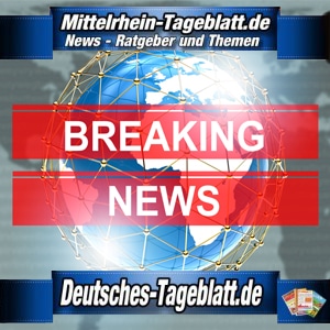 Mittelrhein-Tageblatt-Deutsches-Tageblatt-Eilmeldung-Breaking-News-Nachrichten-Aktuell