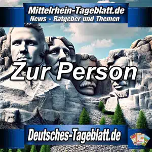 Mittelrhein-Tageblatt-Deutsches-Tageblatt-zur-Person-Persönlichkeiten-bekannte-Personen-Lebensgeschichten-berühmter-Menschen