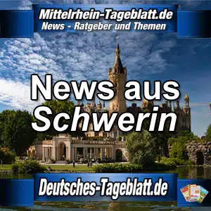 Mittelrhein-Tageblatt-Deutsches-Tageblatt-News-Nachrichten-Aktuell-Schwerin