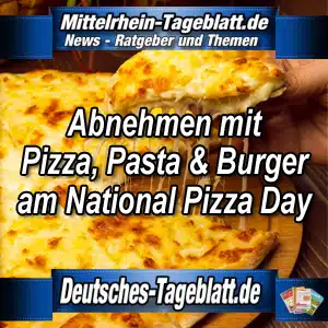 Mittelrhein-Tageblatt-Deutsches-Tageblatt-Abnehmen-mit-Pizza-Pasta-Burger-Pommes-ohne-Hunger-und Heißhunger